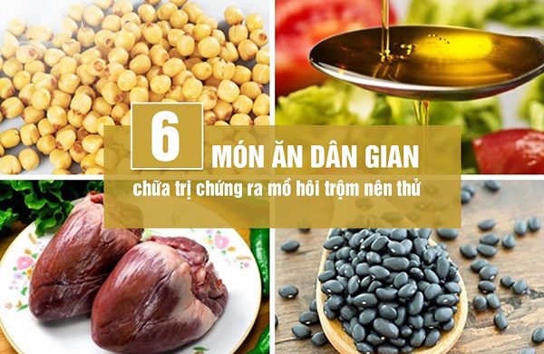 6 món ăn trị mồ hôi trộm theo kinh nghiệm dân gian