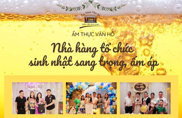 Ẩm thực Vân Hồ – Nhà hàng tổ chức sinh nhật tại Hà Nội lý tưởng